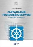Zarządzanie przedsiębiorstwem. Podręcznik akademicki. Autor: Michalski Eugeniusz. Dadada.pl Okładka książki Zarządzanie przedsiębiorstwem. Podręcznik akademicki