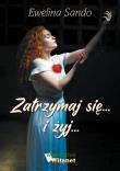 Zatrzymaj sięi żyj. Autor: Ewelina Sando. Dadada.pl Okładka książki Zatrzymaj sięi żyj