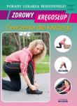 Zdrowy kręgosłup Ćwiczenia dla każdego. Autor: Chojnowska-Depczyńska Emilia. Dadada.pl Okładka książki Zdrowy kręgosłup Ćwiczenia dla każdego