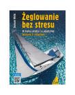 Żeglowanie bez stresu. W małej załodze i w pojedynkę. Autor: Duncan Wells. Dadada.pl Okładka książki Żeglowanie bez stresu. W małej załodze i w pojedynkę