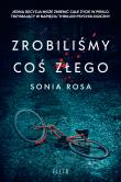 Zrobiliśmy coś złego. Autor: Sonia Rosa. Dadada.pl Okładka książki Zrobiliśmy coś złego