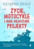 Życie, motocykle i inne niemożliwe projekty - uszkodzone. Autor: Bivald Katarina. Dadada.pl Okładka książki Życie, motocykle i inne niemożliwe projekty - uszkodzone