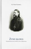 Żywe Słowo Kaznodziejska działalność św. Jana z Kronsztadu. Autor: Fiedoruk ks.Piotr. Dadada.pl Okładka książki Żywe Słowo Kaznodziejska działalność św. Jana z Kronsztadu