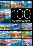 100 cudów Europy. Autor: Jarosław Górski, Karolczuk Monika, Wojtyczka Izabela. Dadada.pl Okładka książki 100 cudów Europy
