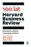 100 lat 'Harvard Business Review'. Autor: Opracowanie zbiorowe. Dadada.pl Okładka książki 100 lat 'Harvard Business Review'