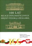 100 lat relacji dyplomatycznych między Polską.... Autor: Wojnicki Jacek, Marzena Czernicka. Dadada.pl Okładka książki 100 lat relacji dyplomatycznych między Polską...