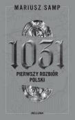 1031. Pierwszy rozbiór Polski. Autor: Samp Mariusz. Dadada.pl Okładka książki 1031. Pierwszy rozbiór Polski