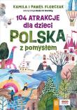 Okładka książki 104 atrakcje dla dzieci. Polska z pomysłem