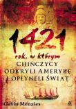 Okładka książki 1421 rok, w którym Chińczycy odkryli Amerykę i opłynęli świat