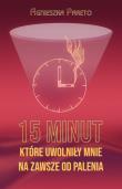 Okładka książki 15 minut które uwolniły mnie na zawsze od palenia
