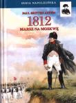 1812. Marsz na Moskwę. Autor: Austin Paul Britten. Dadada.pl Okładka książki 1812. Marsz na Moskwę