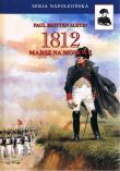1812 Marsz na Moskwę Tom 1. Autor: Austin Paul Britten. Dadada.pl Okładka książki 1812 Marsz na Moskwę Tom 1
