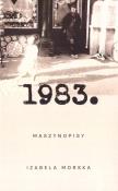 1983. Maszynopisy. Autor: Izabela Morska. Dadada.pl Okładka książki 1983. Maszynopisy