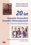 20 lat Kujawsko-Pomorskich Zawodów Matematycznych. Autor: Adamczak Mariusz, Grabowska Danuta. Dadada.pl Okładka książki 20 lat Kujawsko-Pomorskich Zawodów Matematycznych
