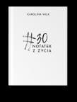 #30 notatek z życia. Autor: Wilk-KINKA Karolina. Dadada.pl Okładka książki #30 notatek z życia