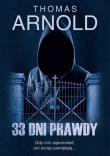 33 dni prawdy (z autografem). Autor: Thomas Arnold. Dadada.pl Okładka książki 33 dni prawdy (z autografem)