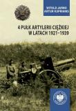 4 Pułk Artylerii Ciężkiej w latach 19211939. Autor: Jarno Witold, Artur Kuprianis. Dadada.pl Okładka książki 4 Pułk Artylerii Ciężkiej w latach 19211939