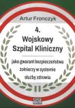 4 Wojskowy Szpital Kliniczny. Autor: Artur Fronczyk. Dadada.pl Okładka książki 4 Wojskowy Szpital Kliniczny