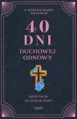 40 dni duchowej odnowy. Medytacje na Wielki Post. Autor: Hanusiak Bożena Maria. Dadada.pl Okładka książki 40 dni duchowej odnowy. Medytacje na Wielki Post