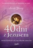 40 dni z Jezusem. Rekolekcje ze słowami Jezusa wyd. 2. Autor: Sarah Young. Dadada.pl Okładka książki 40 dni z Jezusem. Rekolekcje ze słowami Jezusa wyd. 2