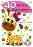 40 zadań umysłowych dla przedszkolaków. Autor: Wileńska Agnieszka. Dadada.pl Okładka książki 40 zadań umysłowych dla przedszkolaków