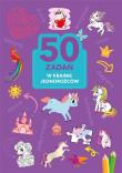 50 zadań. W krainie jednorożców. Autor: Monika Kalinowska. Dadada.pl Okładka książki 50 zadań. W krainie jednorożców