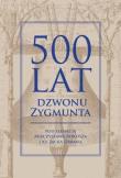 500 lat dzwonu Zygmunta. Autor: Mieczysław Rokosz, Urban Jacek. Dadada.pl Okładka książki 500 lat dzwonu Zygmunta