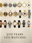 500 Years 100 Watches. Autor: Barter Alexander, Schnipper Daryn. Dadada.pl Okładka książki 500 Years 100 Watches