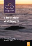 555 zagadek o Beskidzie Wyspowym. Autor: Dariusz Gacek, Sojda Roman. Dadada.pl Okładka książki 555 zagadek o Beskidzie Wyspowym