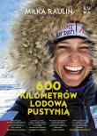 600 kilometrów lodową pustynią. Autor: MIŁKA RAULIN. Dadada.pl Okładka książki 600 kilometrów lodową pustynią