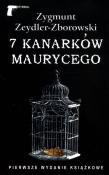 7 kanarków Maurycego - Zygmunt Zeydler-Zborowski. Autor: Zeydler-Zborowski Zygmunt. Dadada.pl Okładka książki 7 kanarków Maurycego - Zygmunt Zeydler-Zborowski