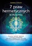 7 praw hermetycznych w praktyce. Autor: Schwarz Andreas. Dadada.pl Okładka książki 7 praw hermetycznych w praktyce