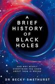 A Brief History of Black Holes. Autor: Becky Smethurst. Dadada.pl Okładka książki A Brief History of Black Holes