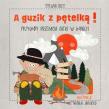 A guzik z pętelką! Przygody Przemcia Łatki w górach. Autor: Bies Sylwia, Natalia Jargieło. Dadada.pl Okładka książki A guzik z pętelką! Przygody Przemcia Łatki w górach