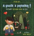A guzik z pętelką! Przygody Przemcia Łatki w lesie. Autor: Bies Sylwia. Dadada.pl Okładka książki A guzik z pętelką! Przygody Przemcia Łatki w lesie