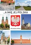 Okładka książki …A imię jej Polska