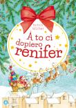 A to ci dopiero renifer. Autor: Wicher Barbara, Alicja Rybicka. Dadada.pl Okładka książki A to ci dopiero renifer
