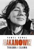 Abakanowicz. Trauma i sława. Autor: Paweł Kowal. Dadada.pl Okładka książki Abakanowicz. Trauma i sława
