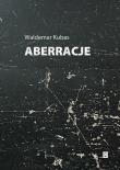 Aberracje. Autor: Kubas Waldemar. Dadada.pl Okładka książki Aberracje