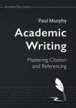 Academic Writing: Mastering Citation and.... Autor: Paul Murphy. Dadada.pl Okładka książki Academic Writing: Mastering Citation and...