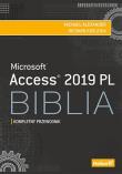 Access 2019 PL. Biblia. Autor: Michael Alexander, Richard Kusleika. Dadada.pl Okładka książki Access 2019 PL. Biblia