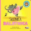 Ach te zwierzaki Slonica baletnica 2023. Autor: Vanevska Katarzyna. Dadada.pl Okładka książki Ach te zwierzaki Slonica baletnica 2023