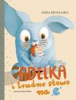 Adelka i trudne słowo na 'e'. Autor: Bichalska Anna. Dadada.pl Okładka książki Adelka i trudne słowo na 'e'