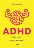 Okładka książki ADHD. Mózg łowcy i inne supermoce