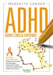 ADHD. Odkryj swoją supermoc. Od chaosu do kreatywności. Autor: Meredith Carder. Dadada.pl Okładka książki ADHD. Odkryj swoją supermoc. Od chaosu do kreatywności