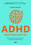Okładka książki ADHD. Twój mózg jest OK. Zaufaj metodom trenerki ADHD i odzyskaj pewność siebie