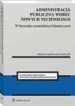 Administracja publiczna wobec nowych technologii. W kierunku neutralności klimatycznej. Autor: Korczak Jerzy. Dadada.pl Okładka książki Administracja publiczna wobec nowych technologii. W kierunku neutralności klimatycznej