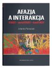 Afazja a interakcja. TEKST - metaTEKST - konTEKS. Autor: Jolanta Panasiuk. Dadada.pl Okładka książki Afazja a interakcja. TEKST - metaTEKST - konTEKS