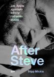 After Steve. Jak Apple zgarnęło biliony... Autor: Tripp Mickle, Rogalski Michał. Dadada.pl Okładka książki After Steve. Jak Apple zgarnęło biliony..