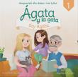 Agata y la gata. Hiszpański dla dzieci i nie tylko 1. Autor: Anna Kiełczewska, Magdalena Zaręba. Dadada.pl Okładka książki Agata y la gata. Hiszpański dla dzieci i nie tylko 1